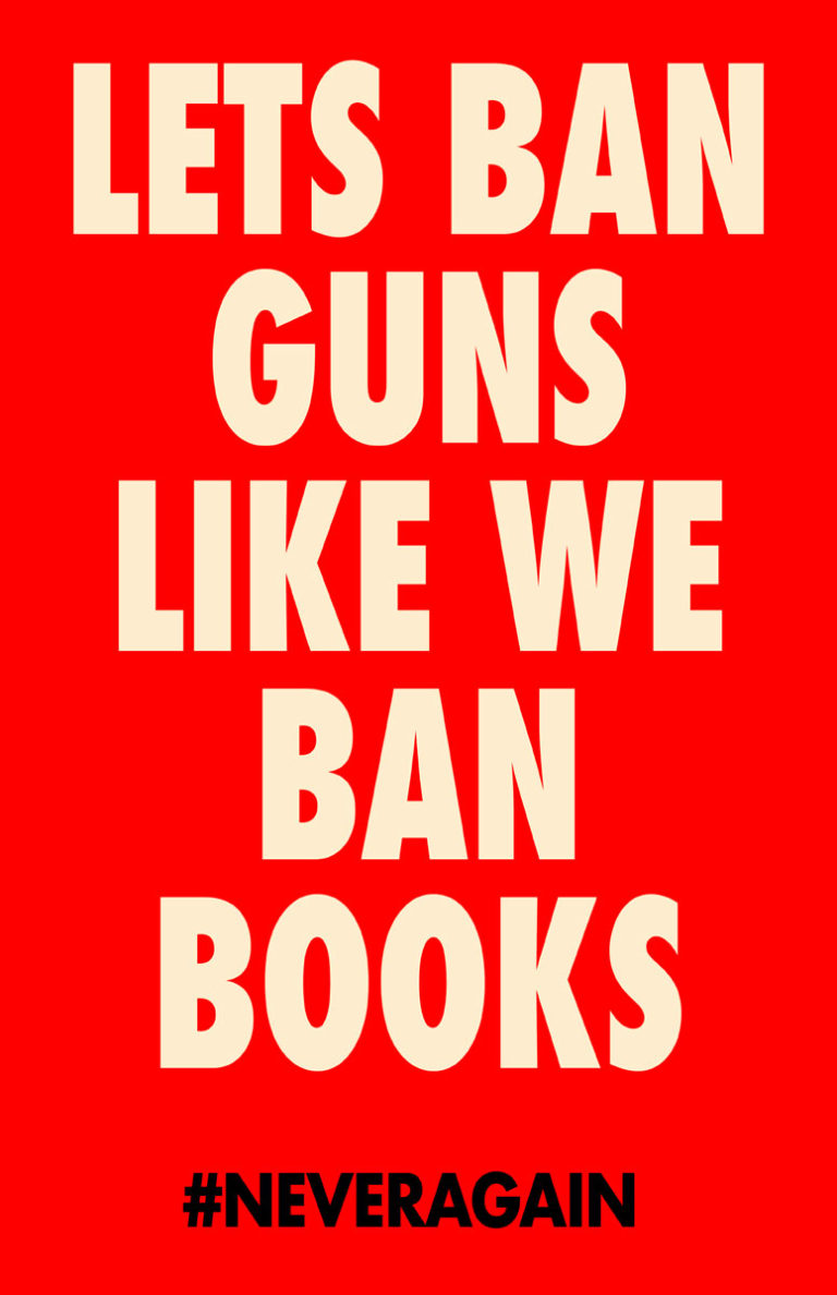 Ban Guns Like We Ban Books Signs For Our Lives